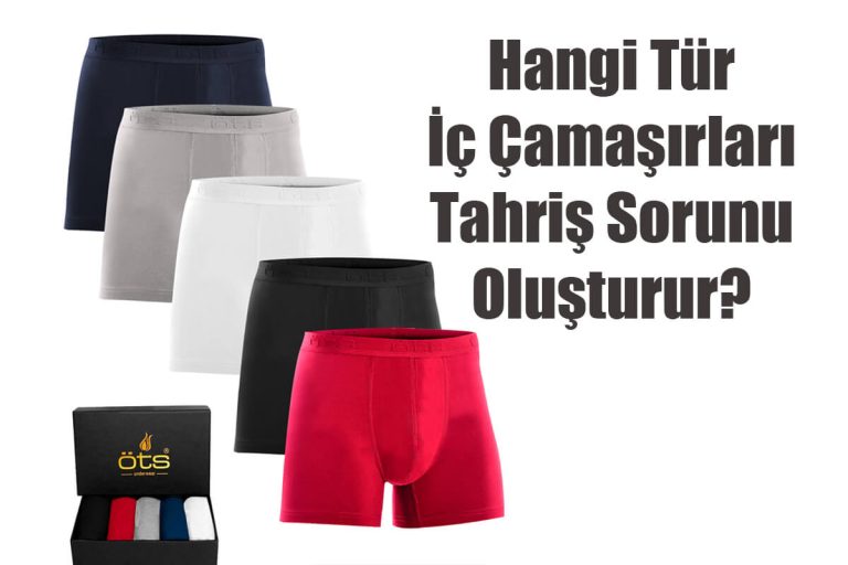 Hangi Tür İç Çamaşırları Tahriş Sorunu Oluşturur?