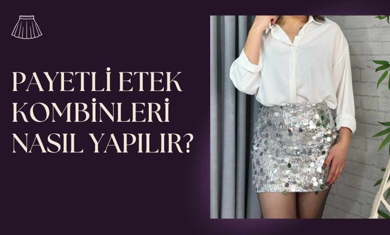 Payetli Etek Kombinleri Nasıl Yapılır?