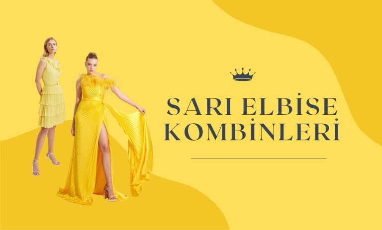 Sarı Elbise Kombinleri: Enerjik ve Işıltılı Bir Tarzın İpuçları