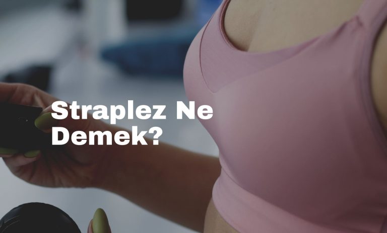 Straplez Ne Demek?